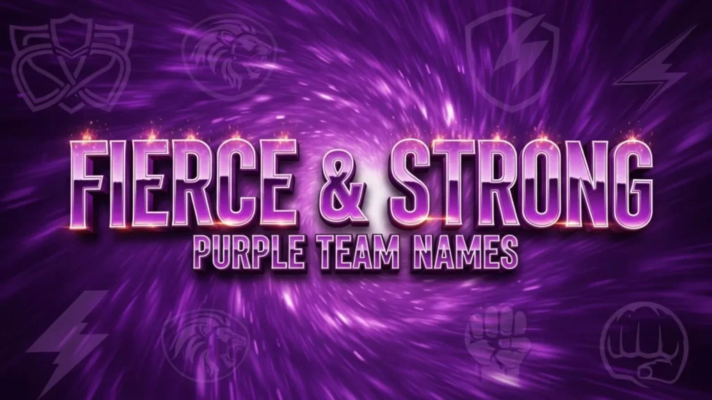 Fierce & Strong Purple Team Names
